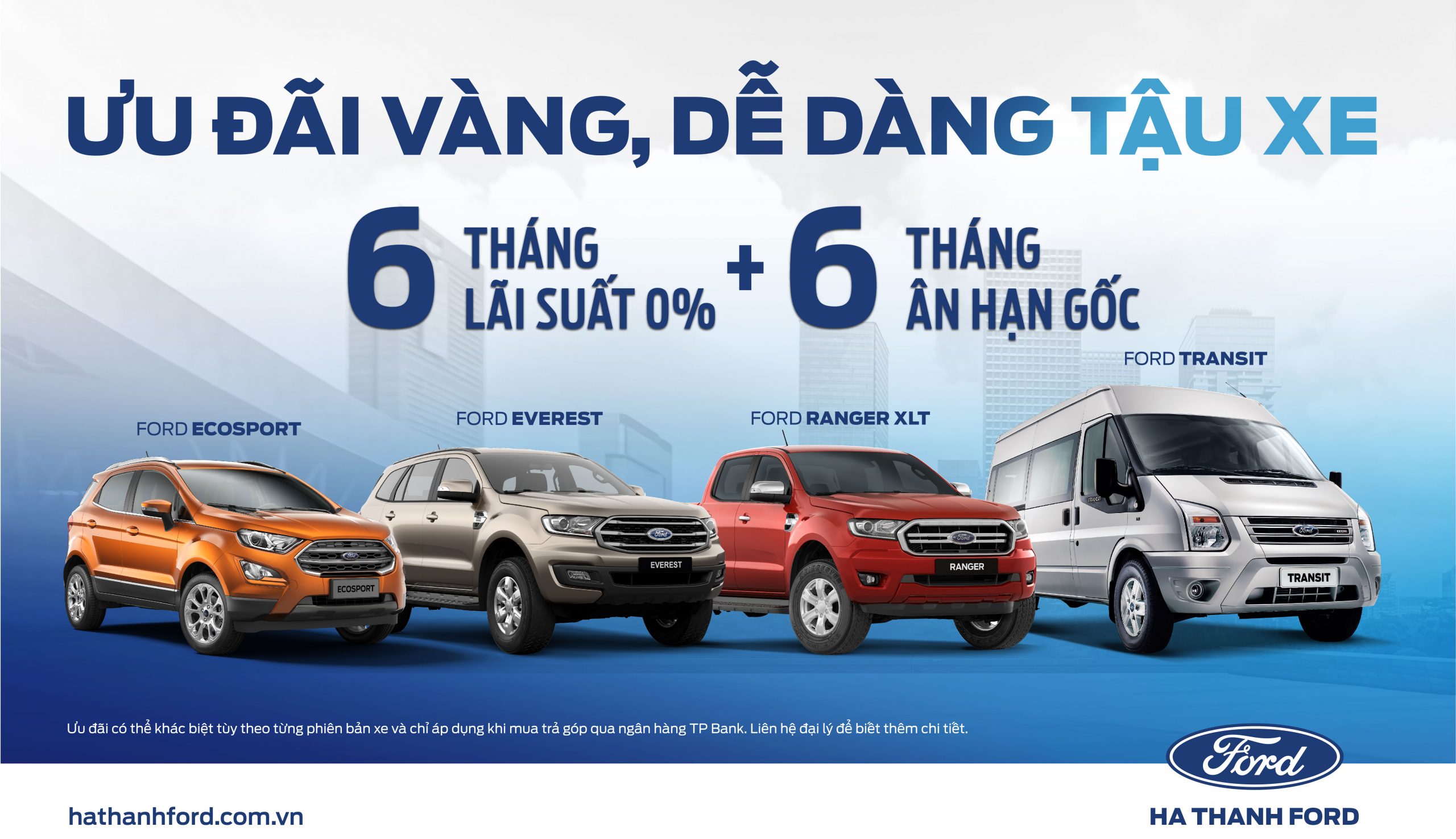 ƯU ĐÃI LÃI SUẤT 0% TRONG 6 THÁNG ĐẦU TẠI HÀ THÀNH FORD