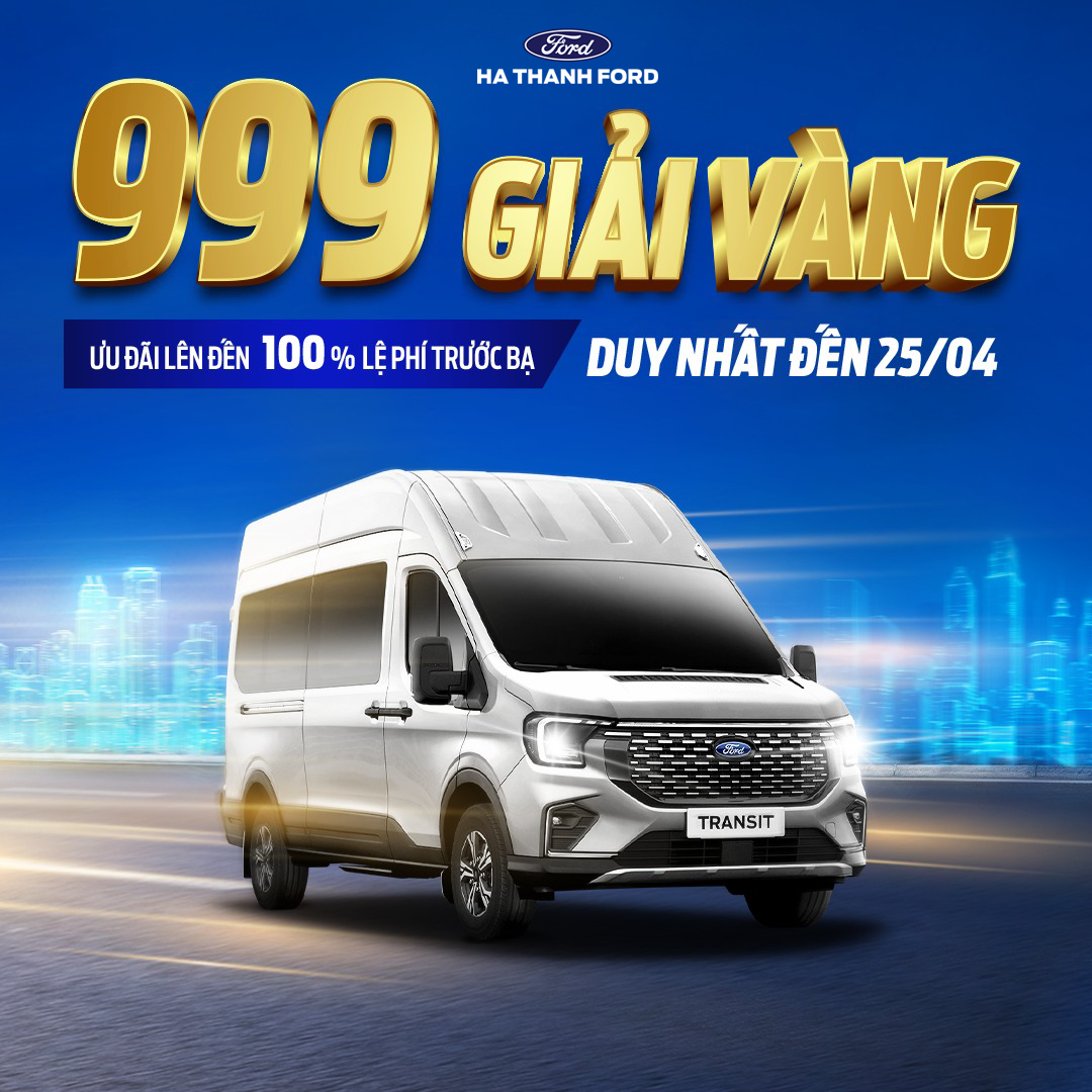 Khuyến mãi Ford Transit 2026: “Mở lối hoàng kim, bứt phá kinh doanh cùng Ford Transit”
